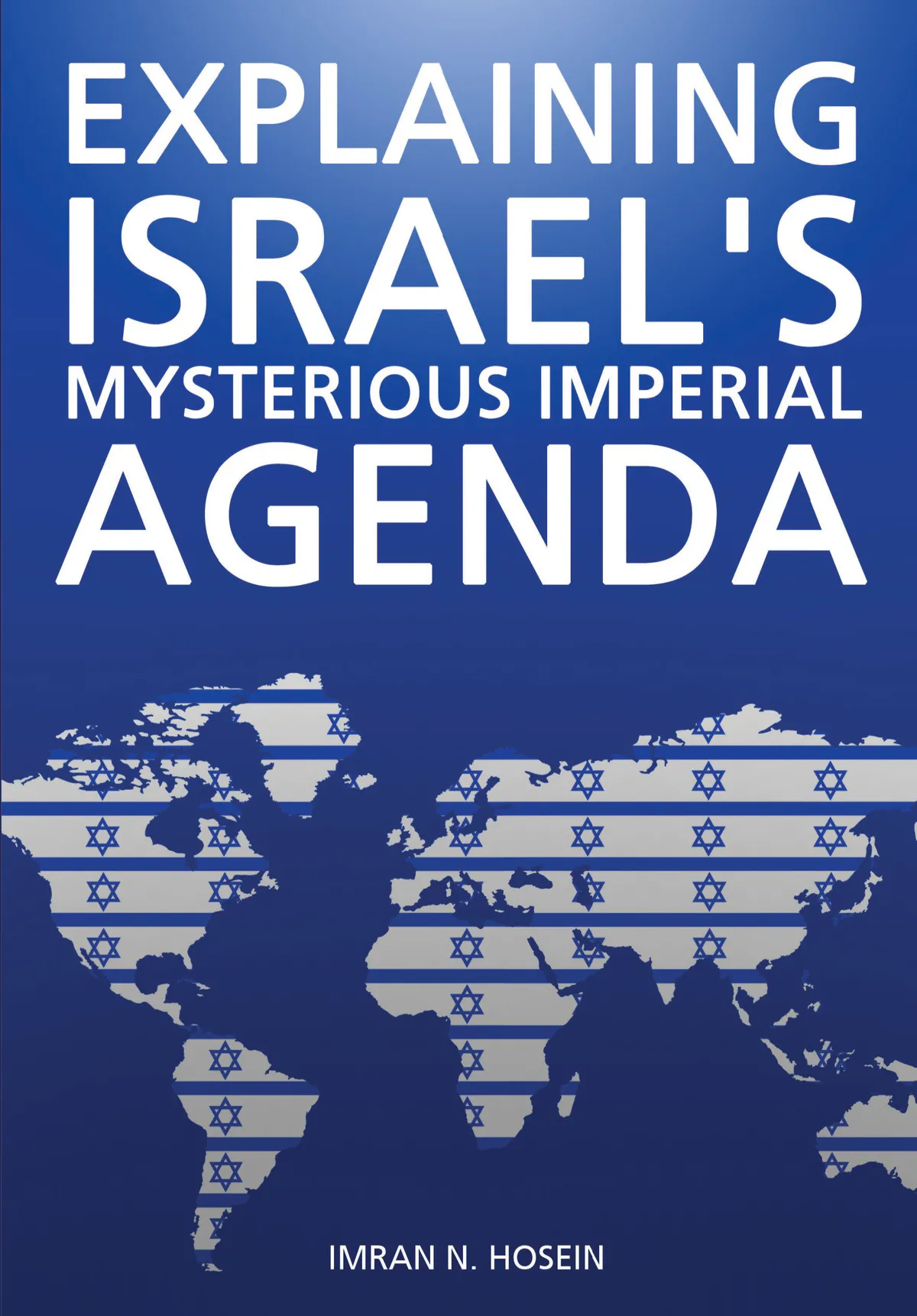 Explaining Israels Mysterious Imperial Agenda