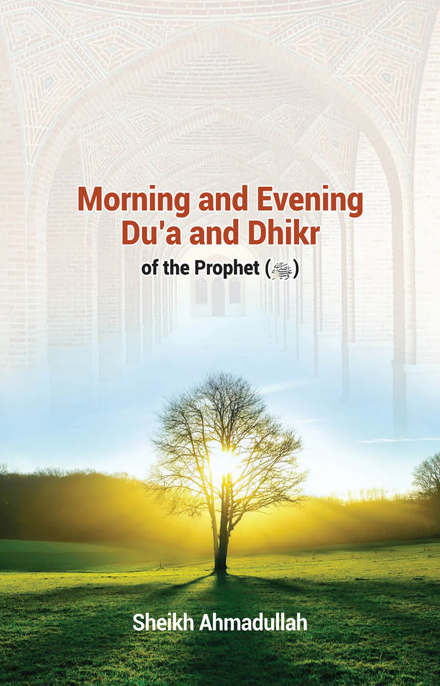 Morning and Evening Du'a and Dhikr of the Prophet (ﷺ)